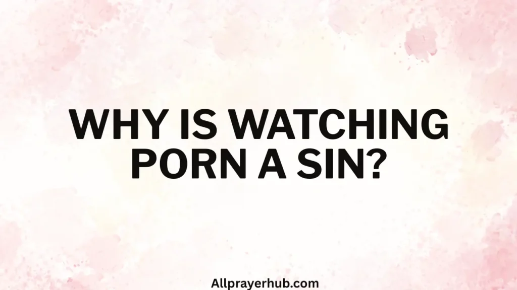 Why is Watching Porn a Sin
