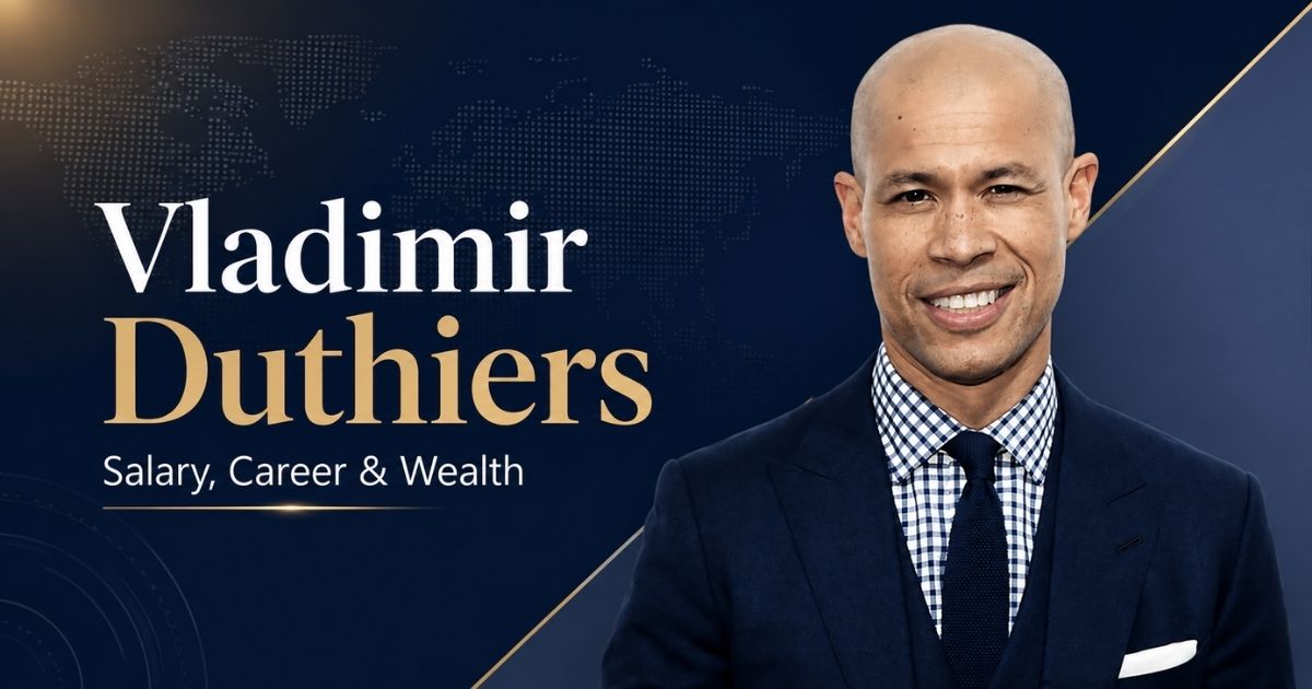 Vladimir Duthiers Net Worth Salary, Career & Wealth 
